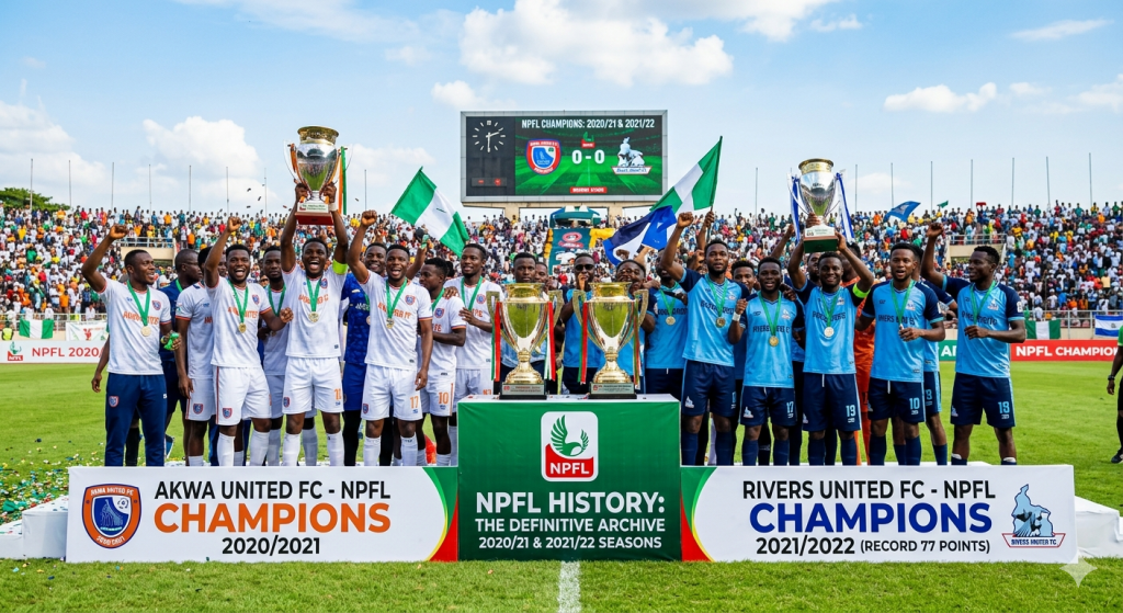 NPFL History - A wide-angle shot of a vibrant trophy presentation at a packed stadium, celebrating the NPFL Champions of the 2020/2021 and 2021/2022 seasons. On the left, Akwa United FC players in white kits celebrate their first title; on the right, Rivers United FC players in light blue kits commemorate their record-breaking 77-point season. A large green banner in the center reads "NPFL History: The Definitive Archive."